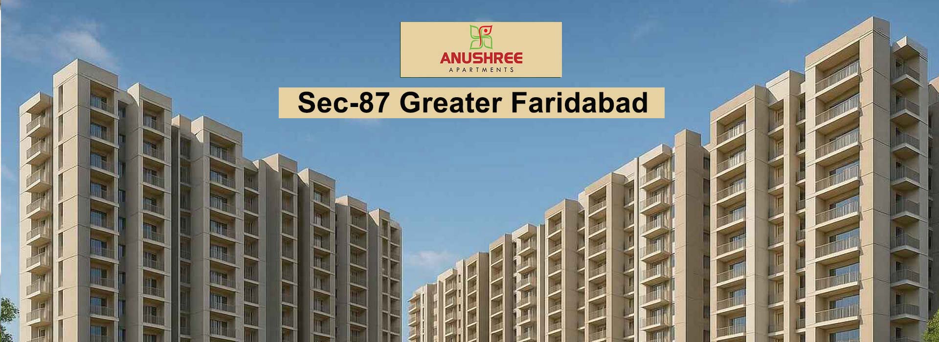 Anushree Affordable Flats Sector 87 Greater Faridabad Banner
